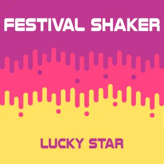 Lucky Star - Single by Festival Shaker album reviews, ratings, credits