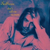 Neal Francis - Don't Call Me No More