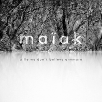 Maïak - A Lie We Don't Believe Anymore artwork