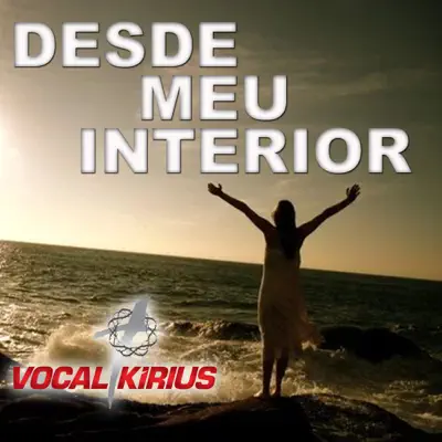 Desde Meu Interior - Single - Vocal Kirius