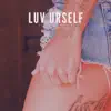 Luv Urself (feat. Young Buck & Lola Monroe) - Single album lyrics, reviews, download