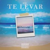 Te Levar - Single