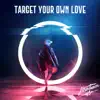 Target Your Own Love - Single album lyrics, reviews, download
