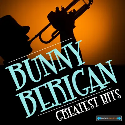 Bunny Berigan Greatest Hits - Bunny Berigan Bunny Berigan Greatest Hits - Bunny Berigan