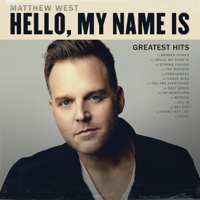 Matthew West - Hello, My Name Is (Greatest Hits) artwork