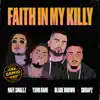 Faith in My Killy (feat. Nafe Smallz, Yxng Bane, Blade Brown and Skrapz) - Single album lyrics, reviews, download