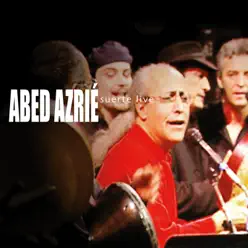Suerte (feat. Serge Guirao) [Live in Toulouse] - Abed Azrié