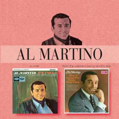 We Could / Think I'll Go Somewhere and Cry Myself to Sleep - Al Martino