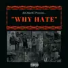 #WhyHate - Single album lyrics, reviews, download