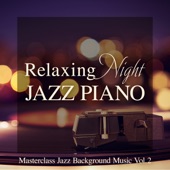 Relaxing Night Jazz Piano ~ Masterclass Jazz Background Music, Vol. 2 artwork