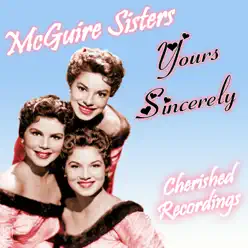 Yours Sincerely - The McGuire Sisters