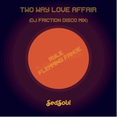 Two Way Love Affair (DJ Friction Extended Disco Mix) [feat. Flemming Fanoe] [DJ Friction Extended Disco Mix] artwork