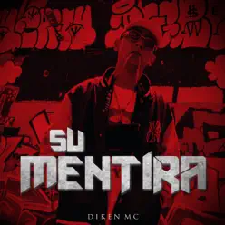 Su Mentira - Single - Diken Mc Su Mentira - Single - Diken Mc