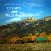 Country and Wild West album lyrics, reviews, download