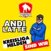 Kreisligahelden sind wir - Single album lyrics, reviews, download