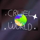 Cruel World artwork