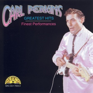 Greatest Hits - Finest Performances: Carl Perkins