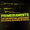 Primeiramente (feat. MC Jhowzinho, MC Kadinho, Mc Nando Dk & MC W1) - Single album lyrics, reviews, download