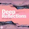 Stream & download Deep Reflections Session 1 (Deep House Vibes)