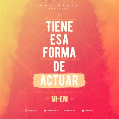 Tiene Esa Forma de Actuar - Single - Vi-Em