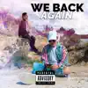 We Back Again (feat. Luke) - Single album lyrics, reviews, download