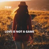 Love Is Not a Game - Single