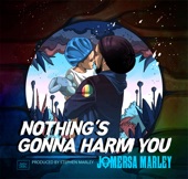 Jo Mersa Marley - Nothing's Gonna Harm You