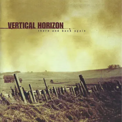 There and Back Again - Vertical Horizon