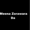 Meena Zorawara Da - Single album lyrics, reviews, download