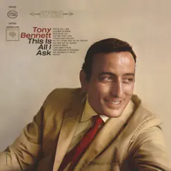 This Is All I Ask (Remastered) - Tony Bennett