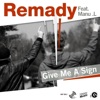 Remady - Give Me a Sign