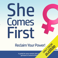 Brian Nox - She Comes First: A Guide for Sassy Women Who Want to Get Back in Control of Their Life (Unabridged) artwork