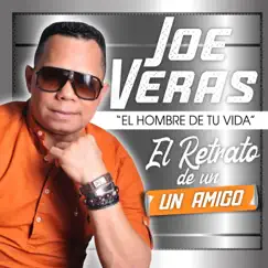 El Retrato de Un Amigo - Single by Joe Veras album reviews, ratings, credits