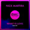 Stream & download What Is Love (Main Mix) - Single