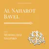 Al Naharot Bavel (feat. Mordechai Shapiro) - Single album lyrics, reviews, download