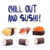 Chillout and Sushi!