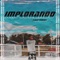 Implorando - Kauan Manhães lyrics