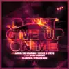 Don't Give up on Me (feat. Josh Cumbee) [Club Mix / Trance Mix] - Single album lyrics, reviews, download
