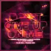 Stream & download Don't Give up on Me (feat. Josh Cumbee) [Club Mix / Trance Mix] - Single