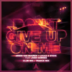 Don't Give up on Me (feat. Josh Cumbee) [Trance Mix] Song Lyrics