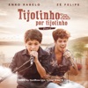 Tijolinho por Tijolinho (Remix) [feat. Zé Felipe] - Single