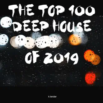 The Top 100 Deep House Of 2019 by Various Artists album reviews, ratings, credits