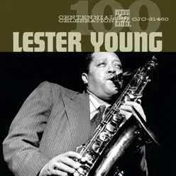 Centennial Celebration: Lester Young - Lester Young Centennial Celebration: Lester Young - Lester Young