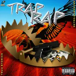 Trap Rap (feat. RetroI$Awesome) - Single by Tru3 Stories album reviews, ratings, credits