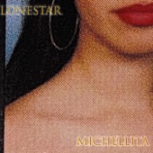 Michellita - Lonestar