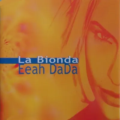 Eeah Dada (Airplay Remix) - Single - La Bionda