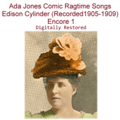 Wouldn't You Like to Have Me for a Sweetheart (Recorded 1907) [Edison 9706 Comic Ragtime Song] - Ada Jones