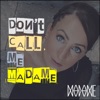 Don't Call Me Madame - Single