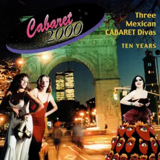 Cabaret 2000 by Astrid Hadad, Eugenia León & Liliana Felipe album reviews, ratings, credits