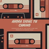 Ahora Sigue Tu Camino (feat. Un Titico & Kn1 One) artwork